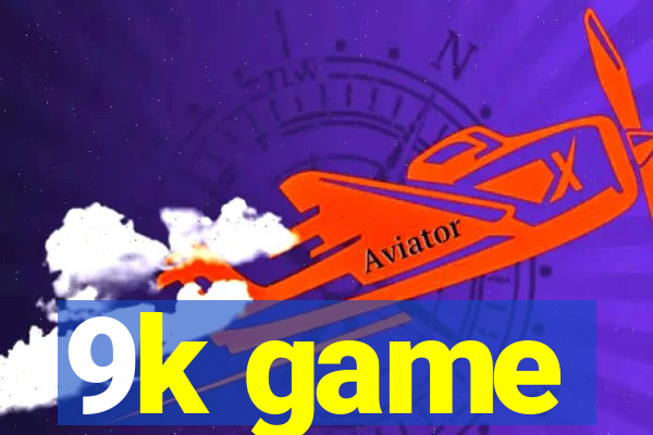 9k game